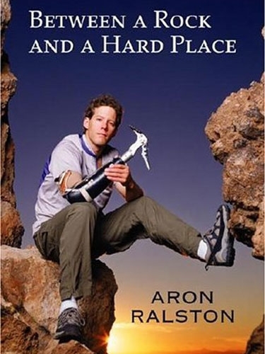 Between a Rock and a Hard Place by Aron Ralston