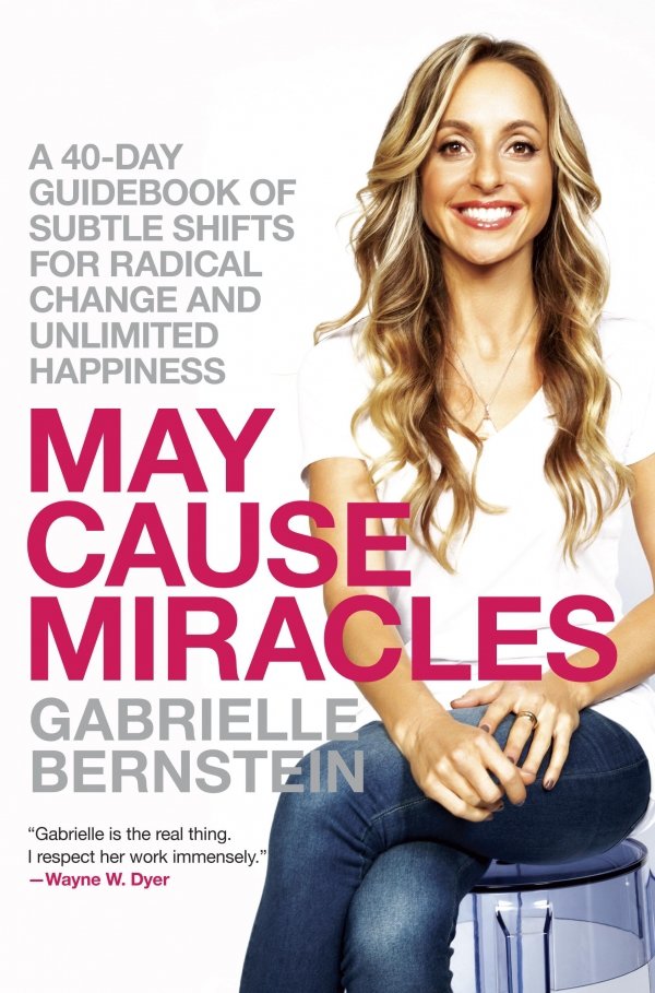 May Cause Miracles by Gabrielle Bernstein