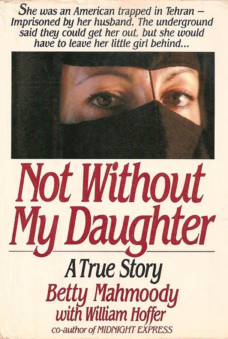 Not without My Daughter by Betty Mahmoody