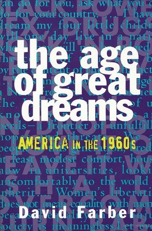 The Age of Great Dreams: America in the 1960s