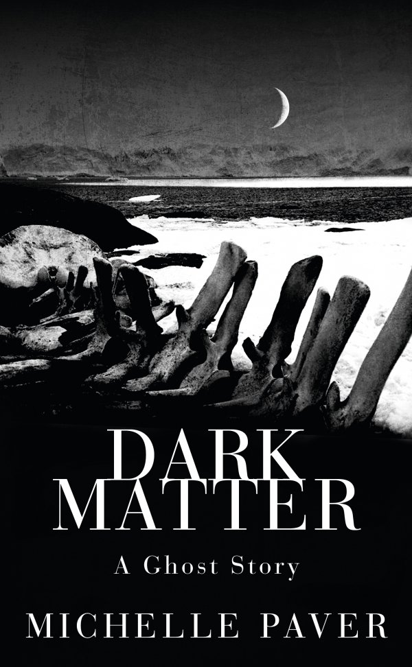 Dark Matter by Michelle Paver