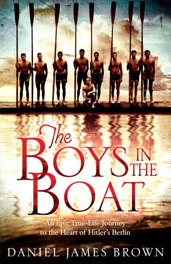 The Boys in the Boat by Daniel James Brown