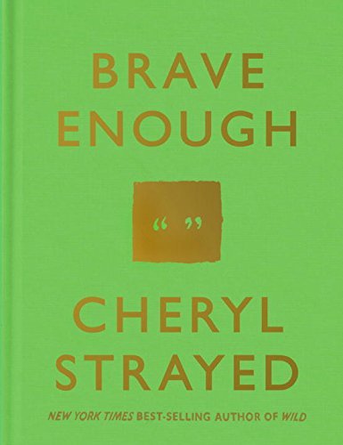 Brave Enough by Cheryl Strayed