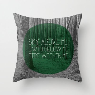 Sky above Me Earth below Me Fire within Me Throw Pillow