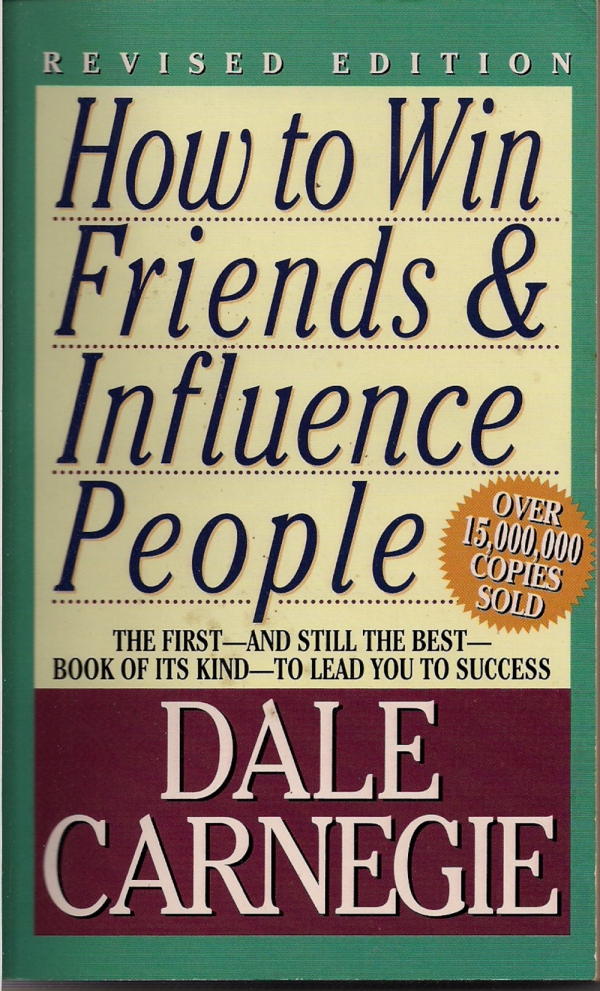 Dale Carnegie – How to Win Friends and Influence People