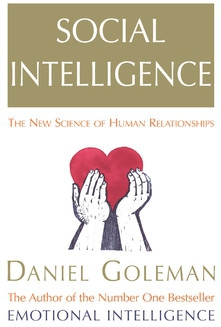 Daniel Goleman – Social Intelligence: the New Science of Human Relationships