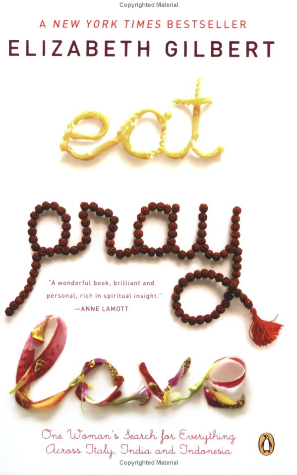 Eat, Pray, Love by Elizabeth Gilbert