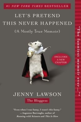 Let's Pretend This Never Happened by Jenny Lawson