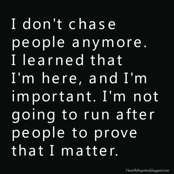 Stop Chasing People