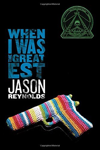 When I Was the Greatest by Jason Reynolds