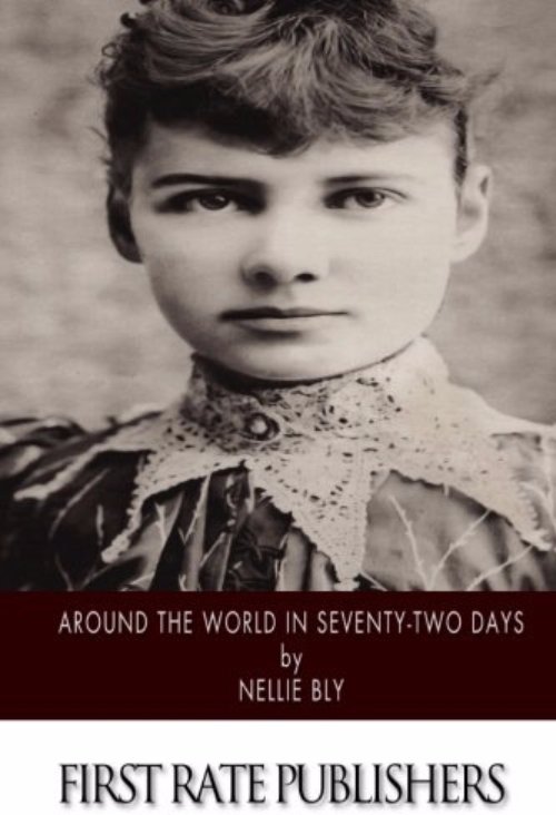 Around the World in 72 Days by Nellie Bly