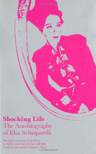 Shocking Life by Elsa Schiaperelli