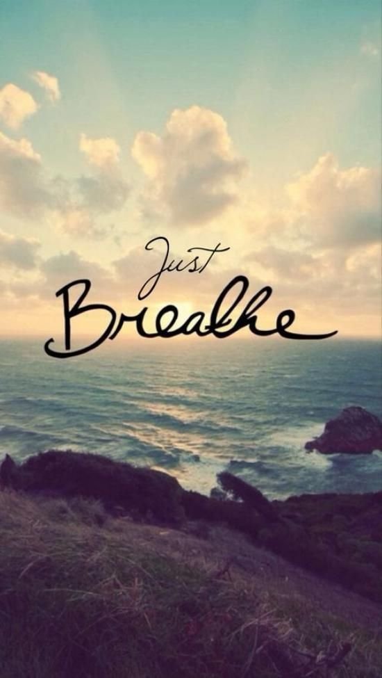 “Just Breathe”