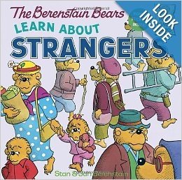 The Berenstain Bears Learn about Strangers