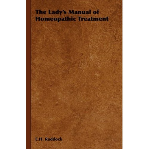 The Lady's Manual of Homeopathic Treatment by Edward Harris Ruddock, M.D