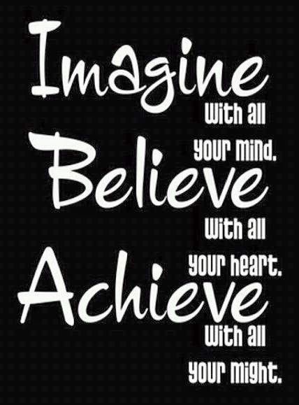 Imagine, Believe, and Achieve