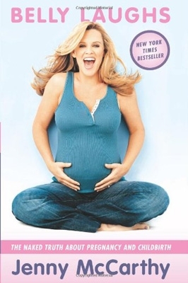 Belly Laughs: the Naked Truth about Pregnancy and Childbirth