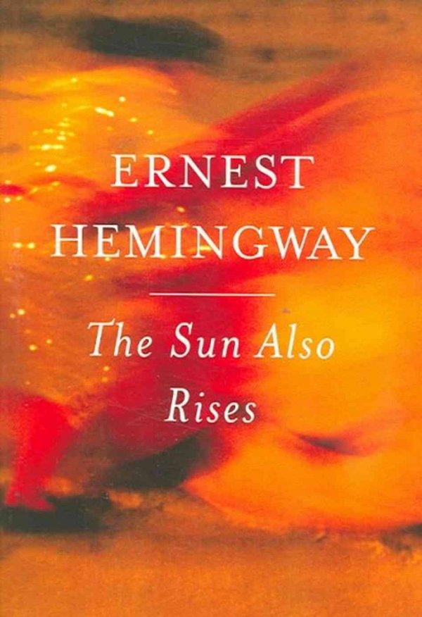 The Sun Also Rises by Ernest Hemingway