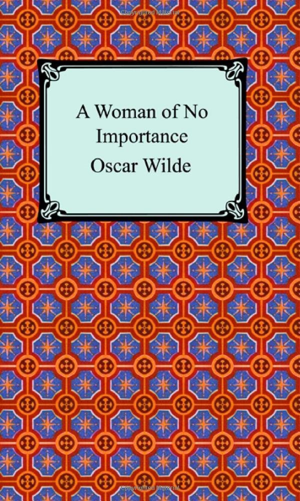 “a Woman of No Importance”