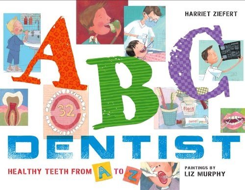 ABC Dentist: Healthy Teeth from a to Z