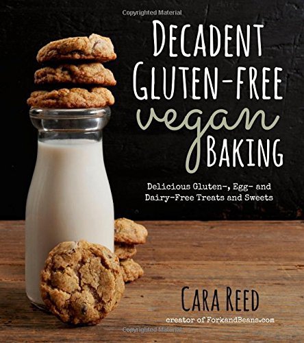 Decadent Gluten Free Vegan Baking