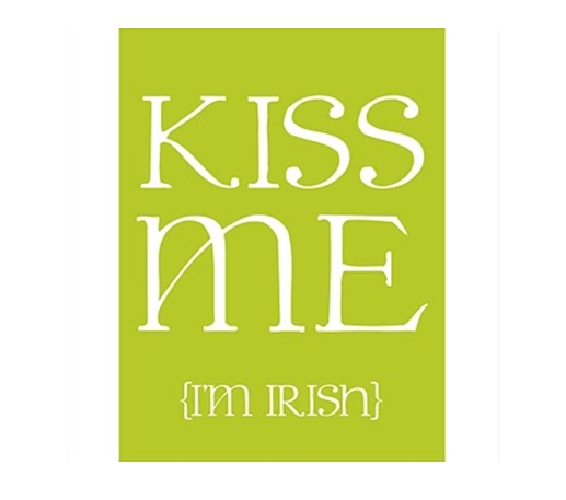 Kiss Me {I'm Irish}