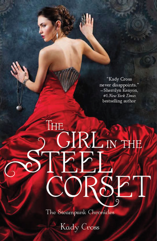 The Girl in the Steel Corset by Kady Cross