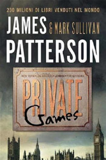 Private Games by James Patterson and Mark Sullivan