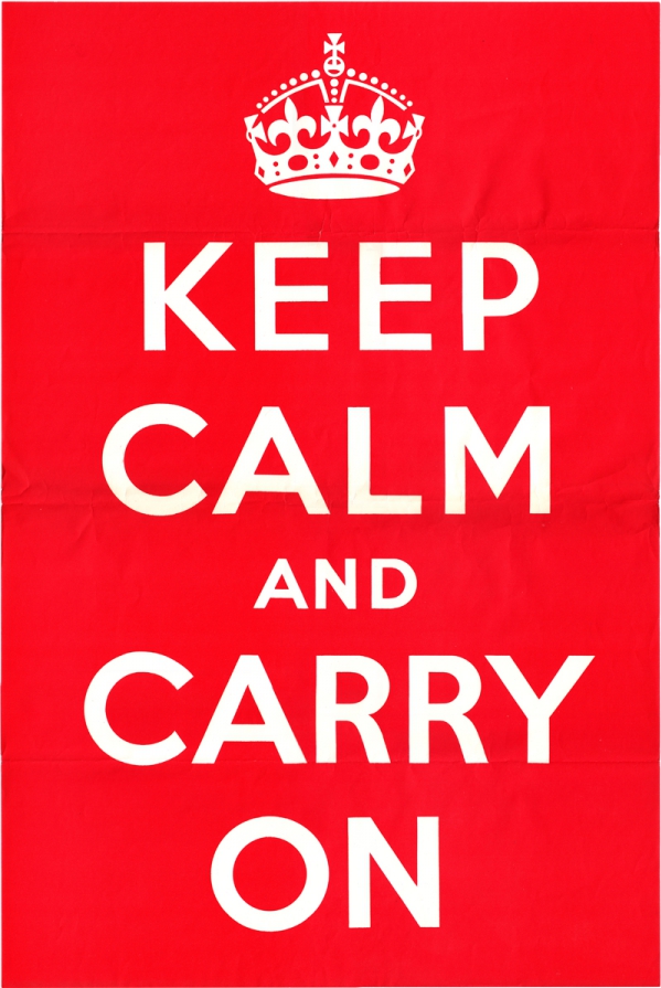 Keep Calm and Carry on