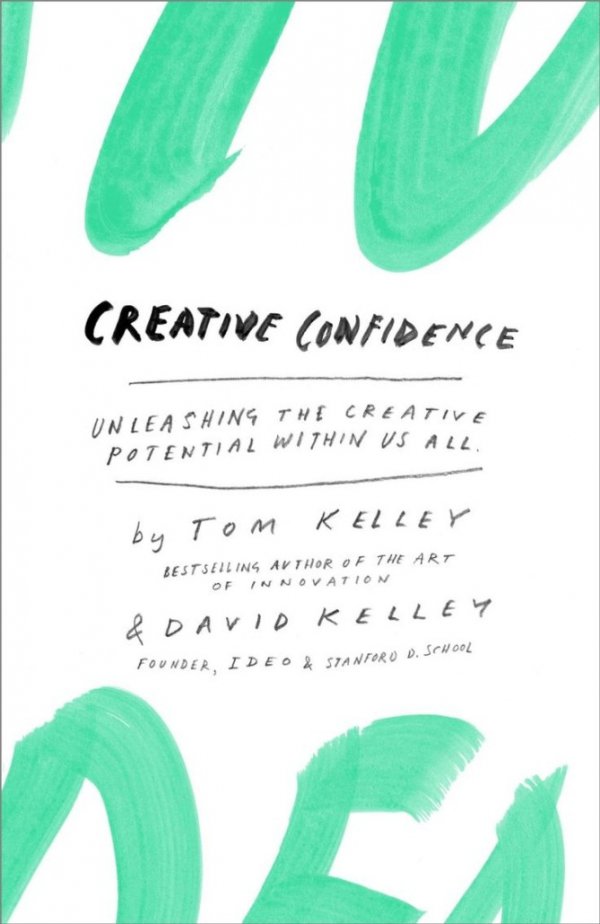 Creative Confidence: Unleashing the Creative Potential within Us All