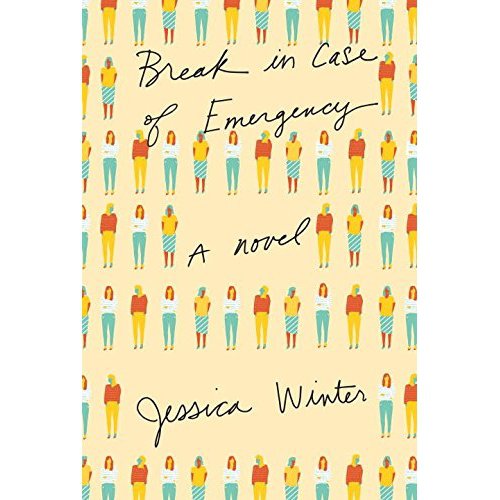 Break in Case of Emergency by Jessica Winter