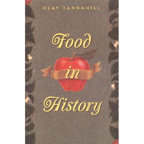 Food in History by Reay Tannahill