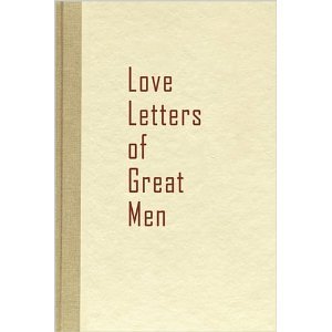 Love Letters of Great Men [Hardcover]