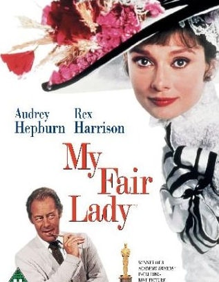 My Fair Lady...