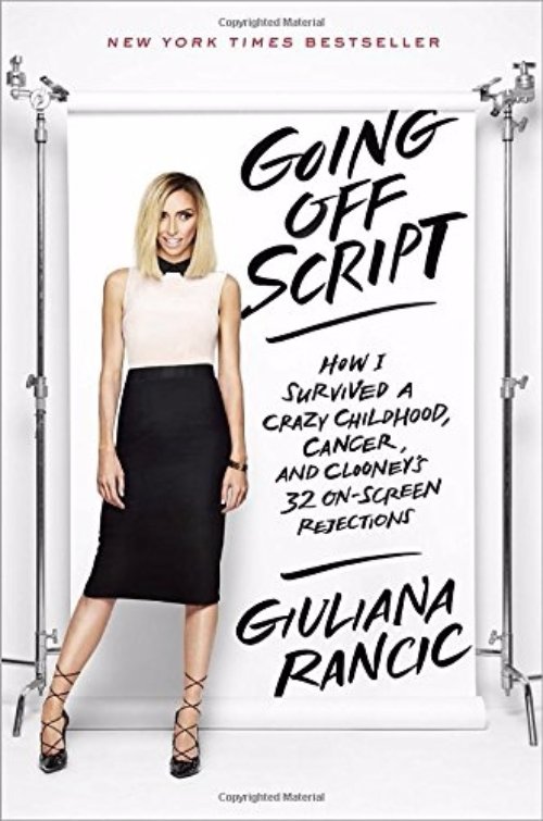 Going off Script by Giuliana Rancic