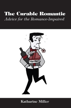 The Curable Romantic: Advice for the Romance-Impaired