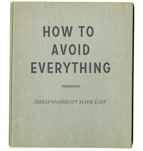 How to Avoid Everything