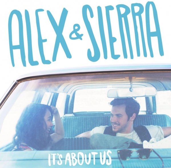 Alex & Sierra: It's about Us