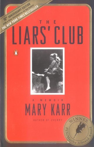 The Liars' Club: a Memoir by Mary Karr