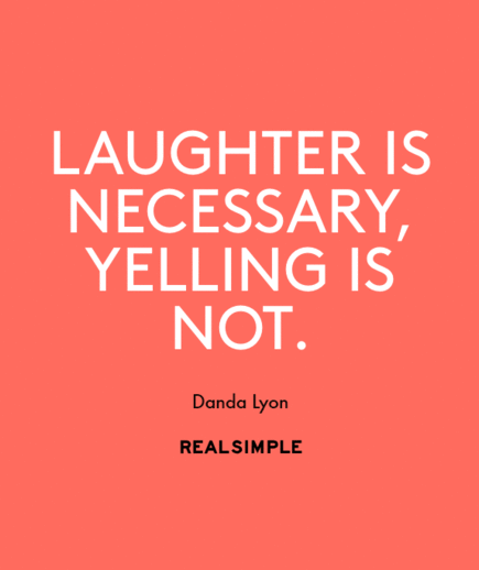 Laugh, Don't Yell