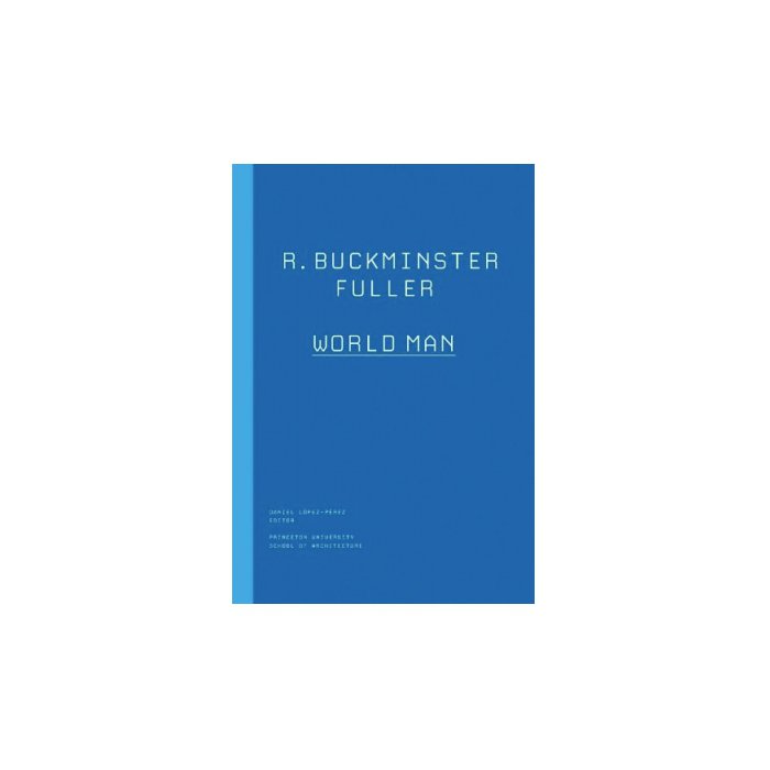 R. Buckminster Fuller: World Man (the Kassler Lectures)