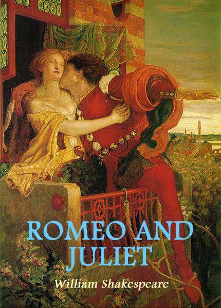 Romeo and Juliet by William Shakespeare