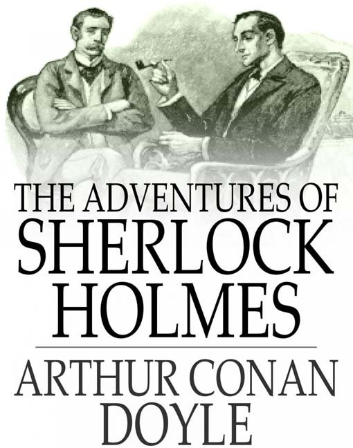 The Adventures of Sherlock Holmes by Sir Arthur Conan Doyle