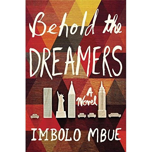 Behold the Dreamers by Imbolo Mbue