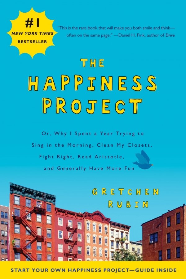 The Happiness Project: or Why I Spent a Year Trying to Sing by Gretchen Rubin