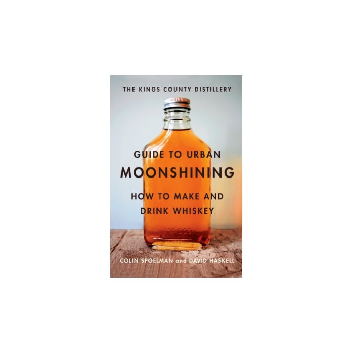 Kings County Distillery Guide to Urban Moonshining