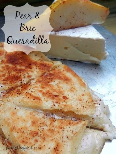 Pear & Brie Quesadilla