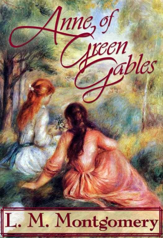 Anne of Green Gables by L M Montgomery