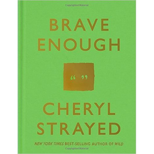 Brave Enough by Cheryl Strayed