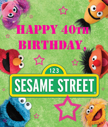 Sesame Street is 40 Years Old!